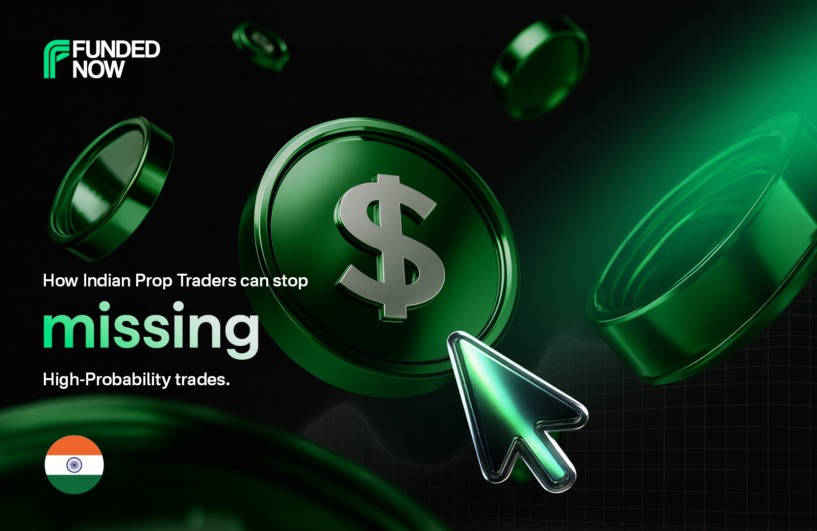 How Indian Prop Traders Can Stop Missing High-Probability Trades